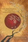 The Fragrance of Light : A Journey Into Buddhist Wisdom - Book