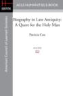 Biography in Late Antiquity : A Quest for the Holy Man - Book
