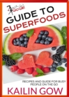 Kailin Gow's Go Girl Guide to Superfoods - eBook
