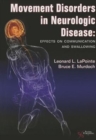 Movement Disorders in Neurologic Disease : Effects on Communication and Swallowing - Book