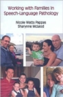 Working with Families in Pediatric Speech-language Pathology - Book
