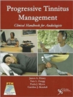 Progressive Tinnitus Management : Clinical Handbook for Audiologists - Book