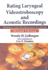Rating Laryngeal Videostroboscopy and Acoustic Recordings : Normal and Pathologic Samples - Book