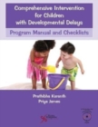 Comprehensive Intervention for Children with Developmental Delays : Program Manual and Checklists - Book