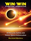 Win-Win Survival Handbook : All-Hazards Safety and Future Space Colonization (Hardcover) - Book