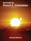 Surviving the Planet X Tribulation : There Is Strength in Numbers (Paperback) - Book