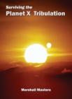 Surviving the Planet X Tribulation : There Is Strength in Numbers (Hardcover) - Book