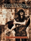 When We Were Executioners - eBook