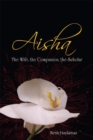 Aisha : The Wife, The Companion, The Scholar - eBook