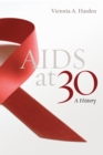 AIDS at 30 : A History - Book