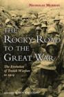 The Rocky Road to the Great War : The Evolution of Trench Warfare - Book