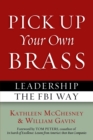 Pick Up Your Own Brass : Leadership the FBI Way - Book