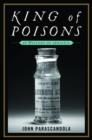 King of Poisons : A History of Arsenic - Book