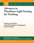 Advances in Waveform-Agile Sensing for Tracking - Book