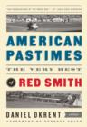 American Pastimes: The Very Best of Red Smith - eBook