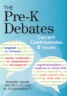 The Pre-K Debates : Current Controversies and Issues - Book