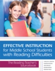 Effective Instruction for Middle School Students with Reading Difficulties : The Reading Teacher’s Sourcebook - Book