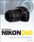 David Busch's Nikon D60 Guide to Digital SLR Photography - Book