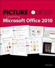 Picture Yourself Learning Microsoft Office 2010 - Book