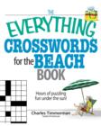 The Everything Crosswords for the Beach Book : Hours of Puzzling Fun Under the Sun! - Book
