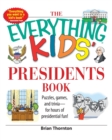 The Everything Kids' Presidents Book : Puzzles, Games and Trivia - For Hours of Presidential Fun - Book