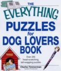 The Everything Puzzles for Dog Lovers Book : Over 200 Head-scratching, Tail-wagging Puzzles - Book