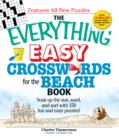 The Everything Easy Crosswords for the Beach : Soak up the sun, sand, and surf with 150 fun and easy puzzles! - Book