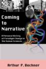 Coming to Narrative : A Personal History of Paradigm Change in the Human Sciences - Book