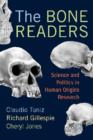 The Bone Readers : Science and Politics in Human Origins Research - Book