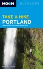 Moon Take a Hike Portland : Hikes within Two Hours of the City - Book