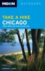 Moon Take a Hike Chicago : Hikes within Two Hours of the City - Book