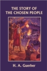 The Story of the Chosen People (Yesterday's Classics) - Book