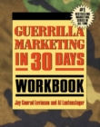 Guerrilla Marketing In 30 Days Workbook - Book