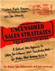 Uncensored Sales Strategies: A Radical New Approach to Selling Your Customers What They Really Want-No Matter What Business You're In - Book