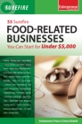 55 Surefire Food-Related Businesses You Can Start for Under $5000 - Book