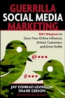 Guerrilla Marketing for Social Media: 100+ Weapons to Grow Your Online Influence, Attract Customers, and Drive Profits - Book
