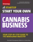 Start Your Own Cannabis Business : Your Step-By-Step Guide to the Marijuana Industry - Book