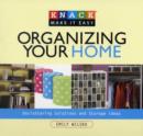 Knack Organizing Your Home : Decluttering Solutions And Storage Ideas - Book