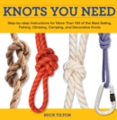 Knack Knots You Need : Step-by-Step instructions for More Than 100 of the Best Sailing, Fishing, Climbing, Camping and Decorative Knots - eBook