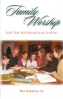 Family Worship for the Reformation Season - Book