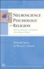 Neuroscience, Psychology, and Religion : Illusions, Delusions, and Realities about Human Nature - eBook