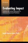 Evaluating Impact : Evaluation and Continual Improvementfor Performance Improvement Practitioners - Book