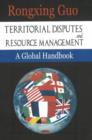 Territorial Disputes & Resource Management : A Global Handbook - Book