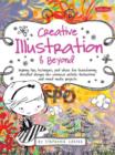 Creative Illustration & Beyond : Inspiring Tips, Techniques, and Ideas for Transforming Doodled Designs into Whimsical Artistic Illustrations and Mixed-Media Projects - Book