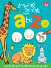 Drawing Animals from A to Z : Learn to draw your favorite animals step by step! - Book