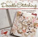 Doodle Stitching : Fresh & Fun Embroidery for Beginners - Book