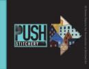 PUSH Stitchery : 30 Artists Explore the Boundaries of Stitched Art - Book