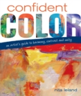 Confident Color : An Artist's Guide to Harmony, Contrast and Unity - Book
