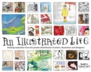 An Illustrated Life : Drawing Inspiration From The Private Sketchbooks Of Artists, Illustrators And Designers - Book