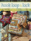 Hook, Loop and Lock : Create Fun and Easy Locker Hooked Projects - Book